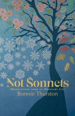 Not Sonnets: Observations from an Ordinary Life - Bonnie Thurston