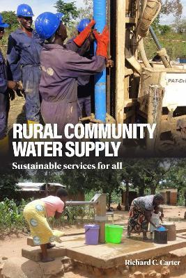 Rural Community Water Supply: Sustainable Services for All - Richard C. Carter