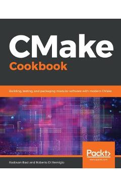 Coperta cărții 'CMake Cookbook: Building, testing, and packaging modular software with modern CMake - Radovan Bast'