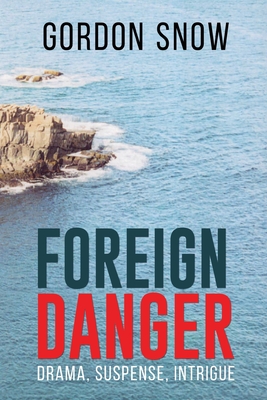 Foreign Danger - Gordon Snow