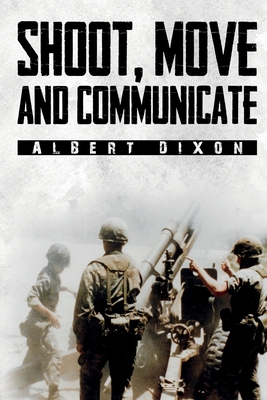 Shoot, Move and Communicate - Albert Dixon