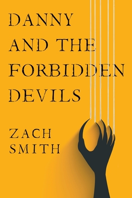 Danny And The Forbidden Devils - Zach Smith