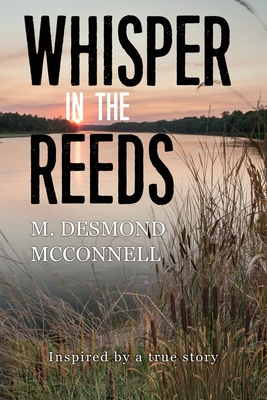 Whisper in the Reeds - M. Desmond Mcconnell