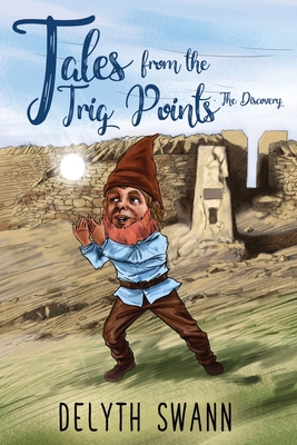 Tales from the Trig Points -- The Discovery - Delyth Swann