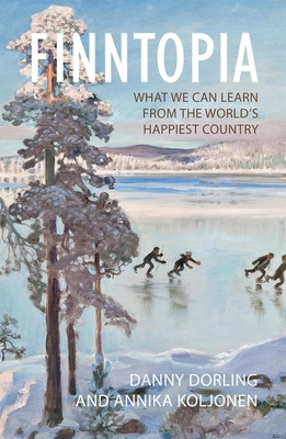 Finntopia: What We Can Learn from the World's Happiest Country - Danny Dorling