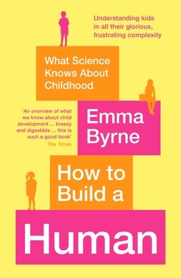 How to Build a Human - Emma Byrne