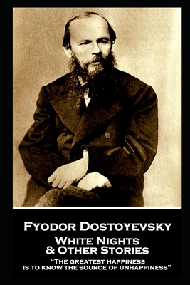 Fyodor Dostoevsky - White Nights and Other Stories: 