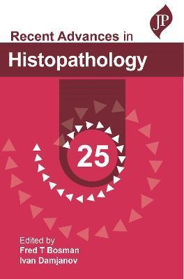 Recent Advances in Histopathology: 25 - Fred T. Bosman