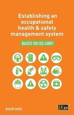 Establishing an occupational health & safety management system based on ISO 45001 - Naeem Sadiq