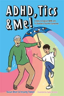 Adhd, Tics & Me!: A Story to Explain ADHD and Tic Disorders/Tourette Syndrome - Susan Ozer