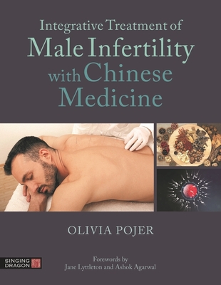 Integrative Treatment of Male Infertility with Chinese Medicine - Olivia Pojer
