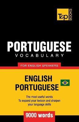 Portuguese vocabulary for English speakers - English-Portuguese - 9000 words: Brazilian Portuguese - Andrey Taranov