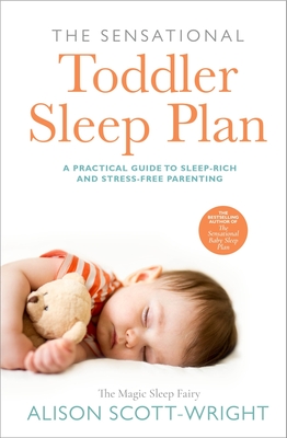 The Sensational Toddler Sleep Plan - Alison Scott-wright
