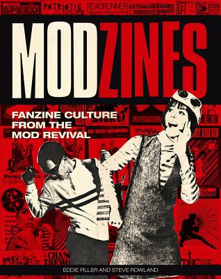 Modzines: Fanzine Culture from the Mod Revival - Eddie Piller