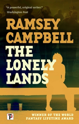 The Lonely Lands - Ramsey Campbell