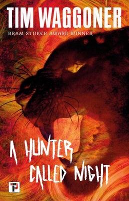 A Hunter Called Night - Tim Waggoner