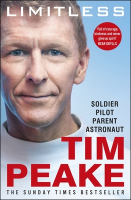 Limitless: The Autobiography: The Bestselling Story of Britain's Inspirational Astronaut - Tim Peake