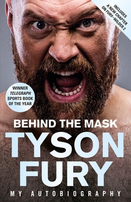 Behind the Mask: My Autobiography - Winner of the Telegraph Sports Book of the Year - Tyson Fury