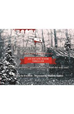 Coperta cărții 'Trapped in the Snow: An Escape Room Thriller - Eva Eich'