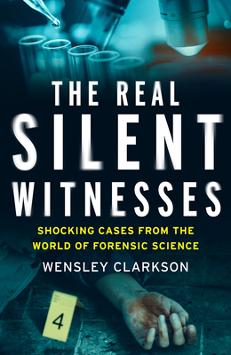 The Real Silent Witnesses - Wensley Clarkson