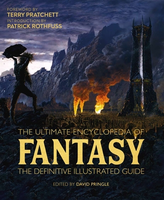 The Ultimate Encyclopedia of Fantasy: The Definitive Illustrated Guide - Tim Dedopulos