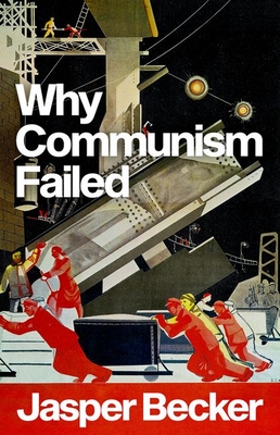 Why Communism Failed - Jasper Becker