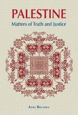 Palestine: Matters of Truth and Justice - Azmi Bishara