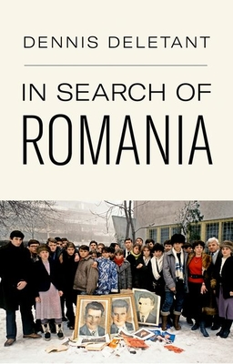 In Search of Romania - Dennis Deletant