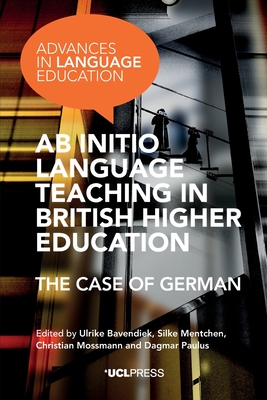 Ab Initio Language Teaching in British Higher Education: The Case of German - Ulrike Bavendiek