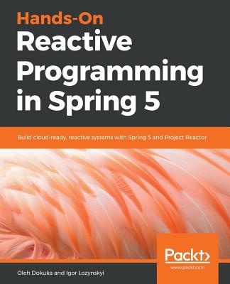 Hands-On Reactive Programming in Spring 5 - Oleh Dokuka