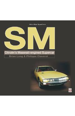 Coperta cărții 'SM: Citroen's Maserati-Engined Supercar - Brian Long'