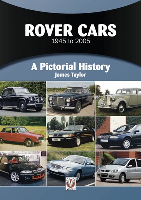 Rover Cars 1945 to 2005: A Pictorial History - James Taylor