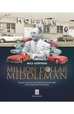 Coperta cărții 'Max Hoffman: Million Dollar Middleman - Myles Kornblatt'