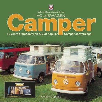 Coperta cărții 'Volkswagen Camper: 40 Years of Freedom: An A-Z of Popular Camper Conversions - Richard Copping'
