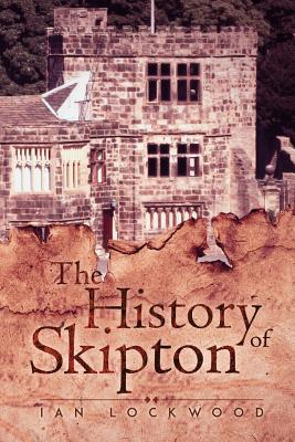 The History of Skipton - Ian Lockwood