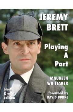 Jeremy Brett - Playing A Part - Maureen Whittaker