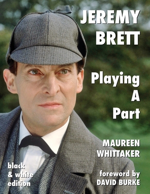 Jeremy Brett - Playing A Part - Maureen Whittaker