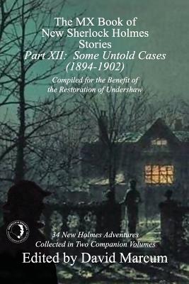 The MX Book of New Sherlock Holmes Stories - Part XII: Some Untold Cases (1894-1902) - David Marcum