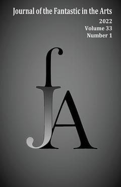 Coperta cărții 'Journal of the Fantastic in the Arts (2022 - Volume 33 Number 1) - Jfa'