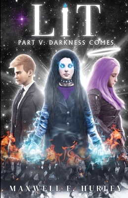 LIT Part 5: Darkness Comes (paperback edition) - Maxwell F. Hurley