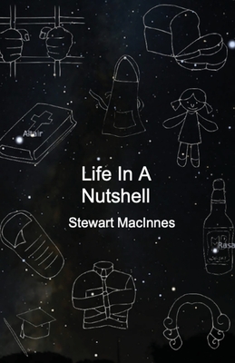 Coperta cărții 'Life In A Nutshell - Stewart Macinnes'