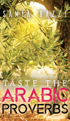 Taste The Arabic Proverbs - Samia Bazzi