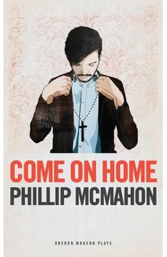 Coperta cărții 'Come on Home - Phillip Mcmahon'