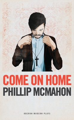 Coperta cărții 'Come on Home - Phillip Mcmahon'