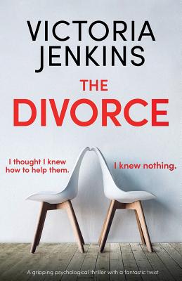 The Divorce: A gripping psychological thriller with a fantastic twist - Victoria Jenkins