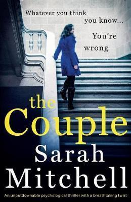 The Couple: An unputdownable psychological thriller with a breathtaking twist - Sarah Mitchell