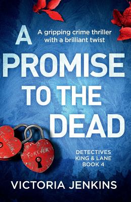 A Promise to the Dead: A gripping crime thriller with a brilliant twist - Victoria Jenkins