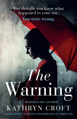 The Warning: A Nail Biting, Gripping Psychological Thriller - Kathryn Croft