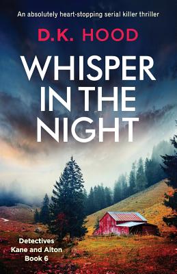 Whisper in the Night: An absolutely heart-stopping serial killer thriller - D. K. Hood