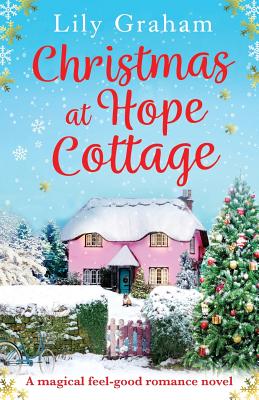 Christmas at Hope Cottage: A magical feel good romance novel - Lily Graham